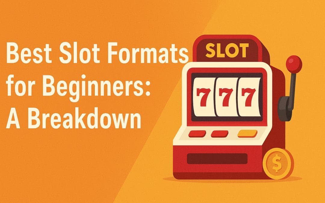 Best Slot Formats for Beginners: A Breakdown